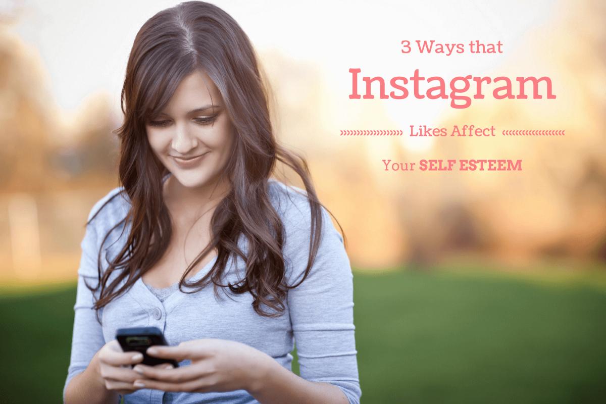 3 Ways that Instagram likes can affect your self esteem