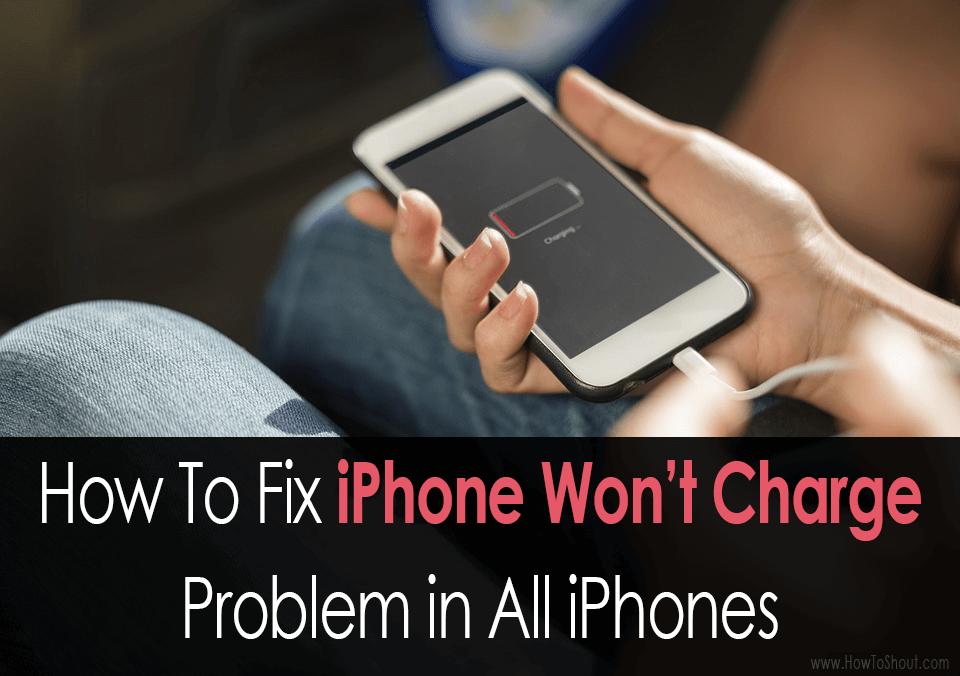 How To Fix iPhone Won’t Charge Issue In All iPhones
