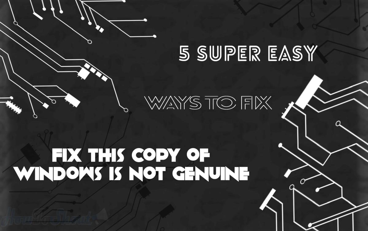 How To Fix “This Copy of Windows is not Genuine” Error