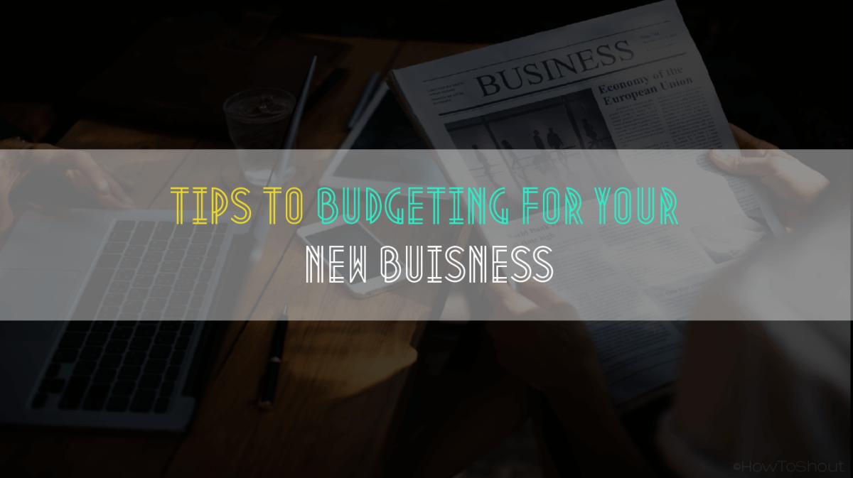 5 Tips to budgeting for your new business